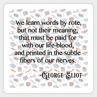 The Meaning of Words - George Eliot Sticker